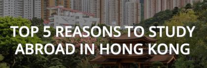 Top five reasons to study abroad in Hong Kong